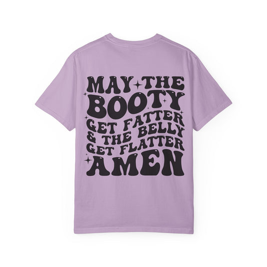 ‘May the Booty Get Fatter’ Funny Graphic Tee