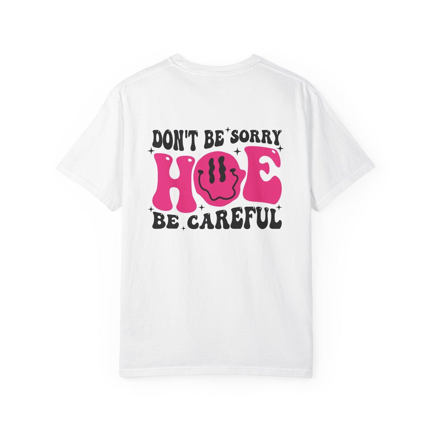 "Don't be sorry" Playful Unisex T-Shirt with Inspirational Quote, Cute Graphic Tee, Gift for Friends, Motivational Shirt, Trendy Casual Wear