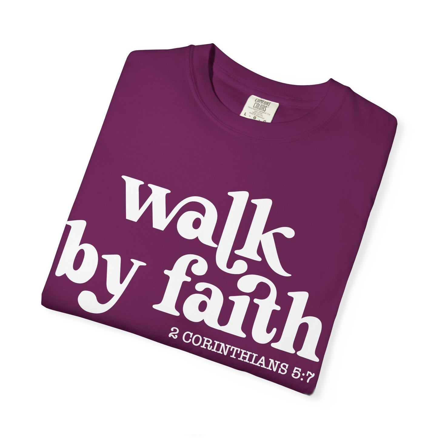 Faith-Inspired Garment-Dyed Tee: "Walk by Faith"