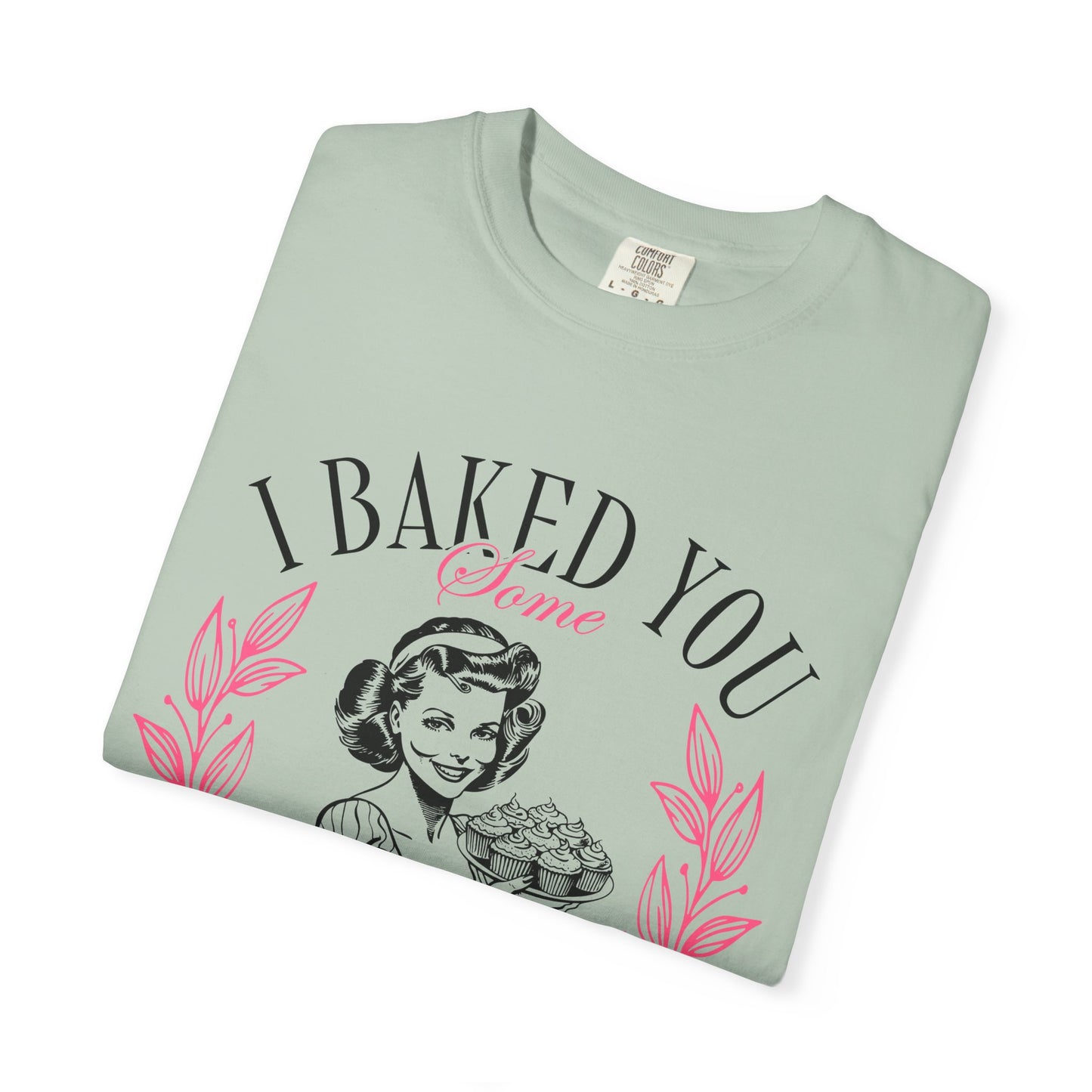 Whimsical Baking T-Shirt - "I Baked You Some Shut The Fucupcakes" Tee for Baking Lovers, Funny Gift for Bakers, Casual Wear, Foodie Apparel
