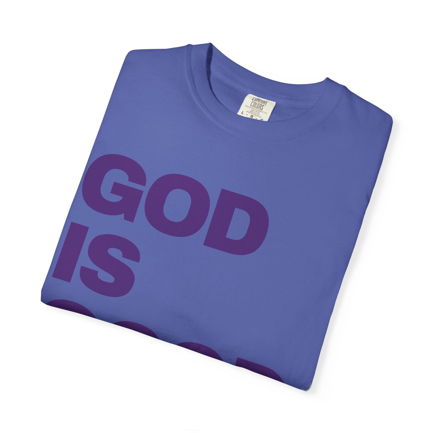Unisex Garment-Dyed T-shirt with 'God is Good'