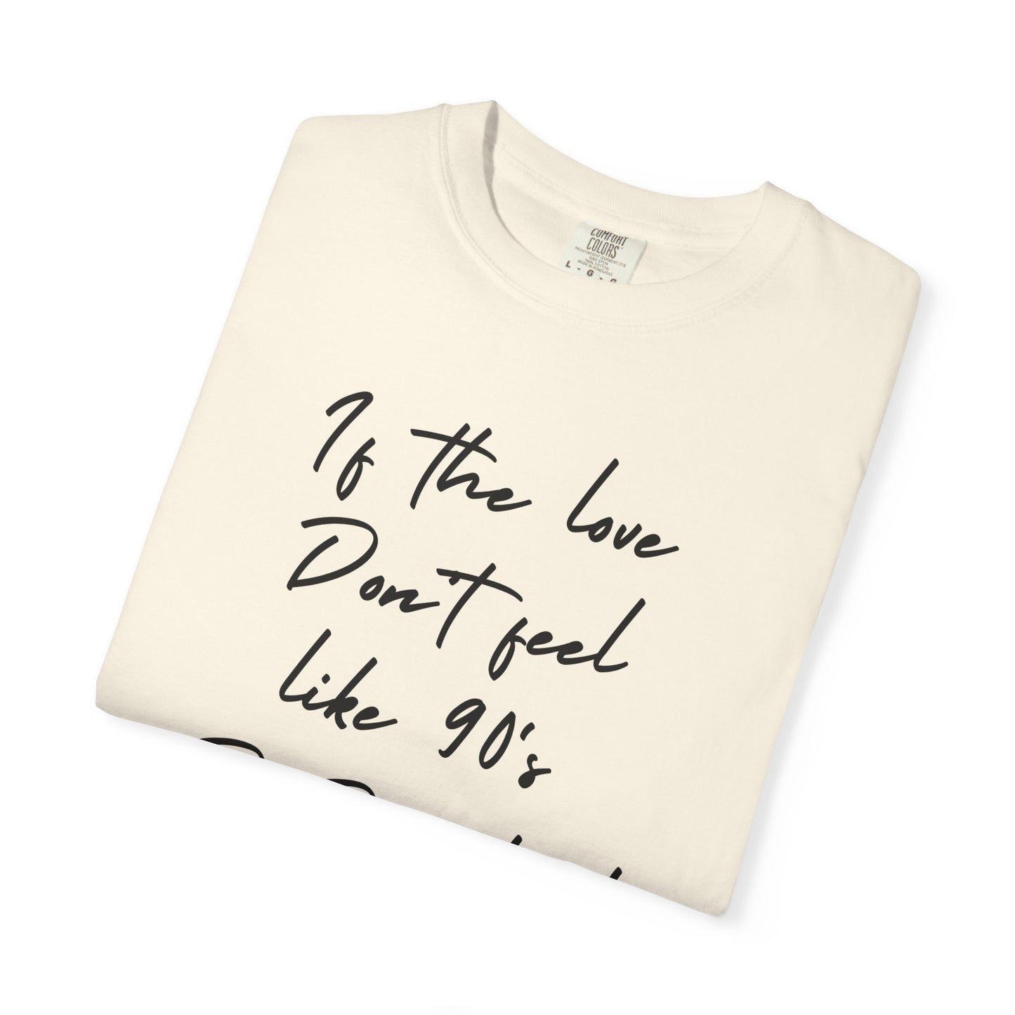 90's R&B love Quote T-shirt