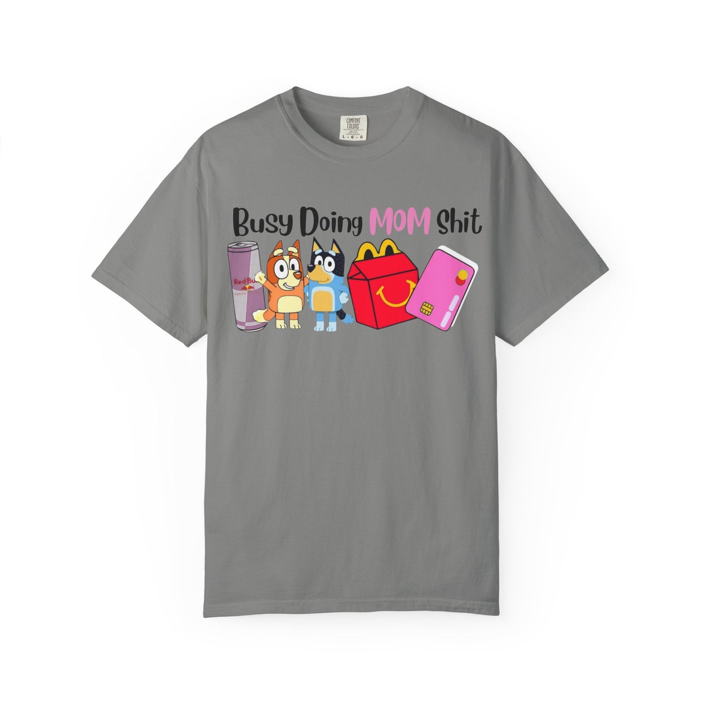 Busy Doing MOM Shit T-Shirt