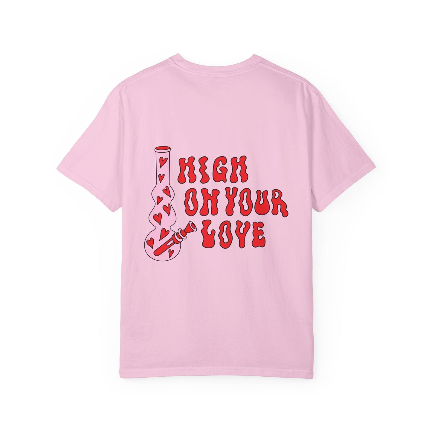 High on Your Love T-shirt, Unisex Love Tee, Valentine's Day Gift, Couples T-shirt, Cute Graphic Shirt
