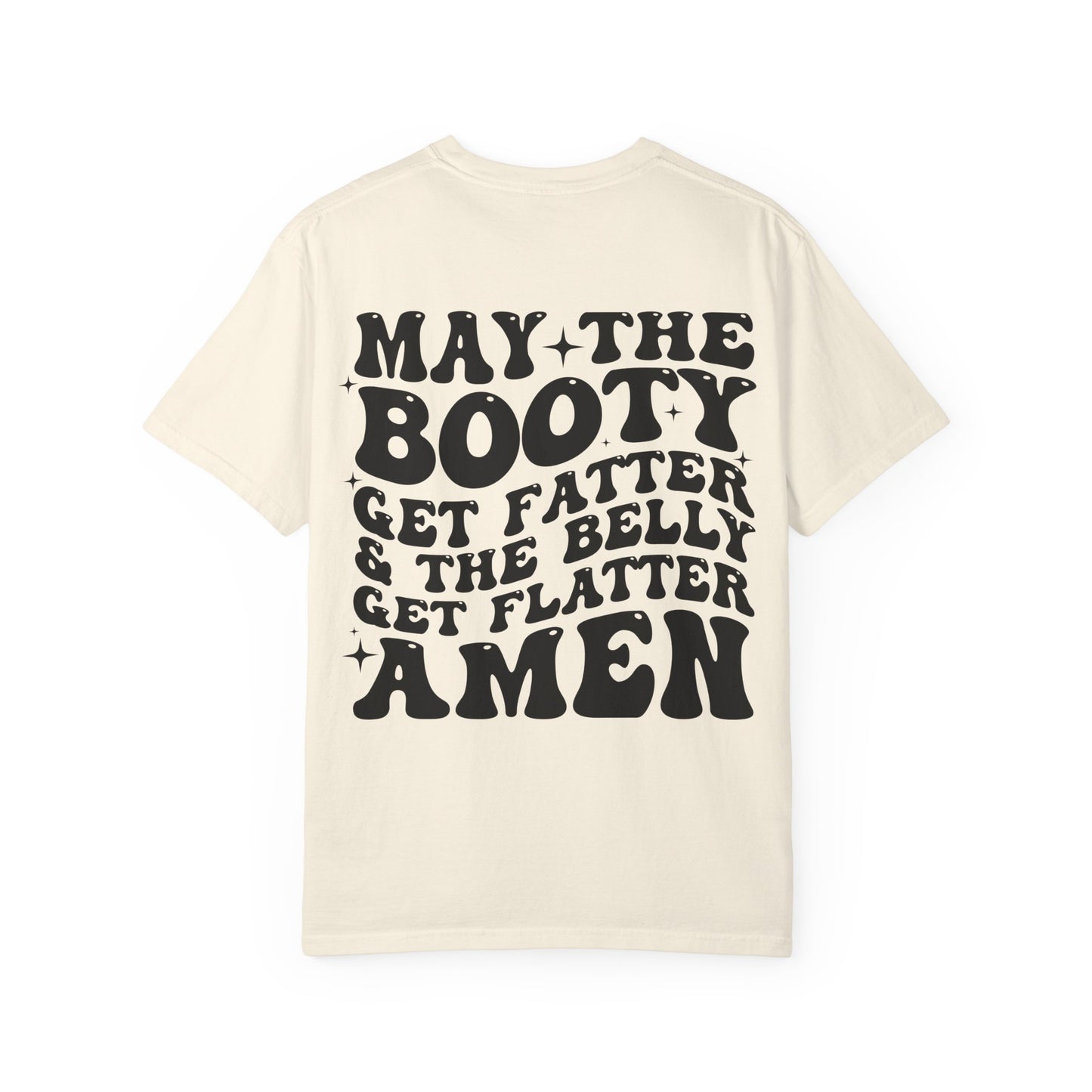 ‘May the Booty Get Fatter’ Funny Graphic Tee