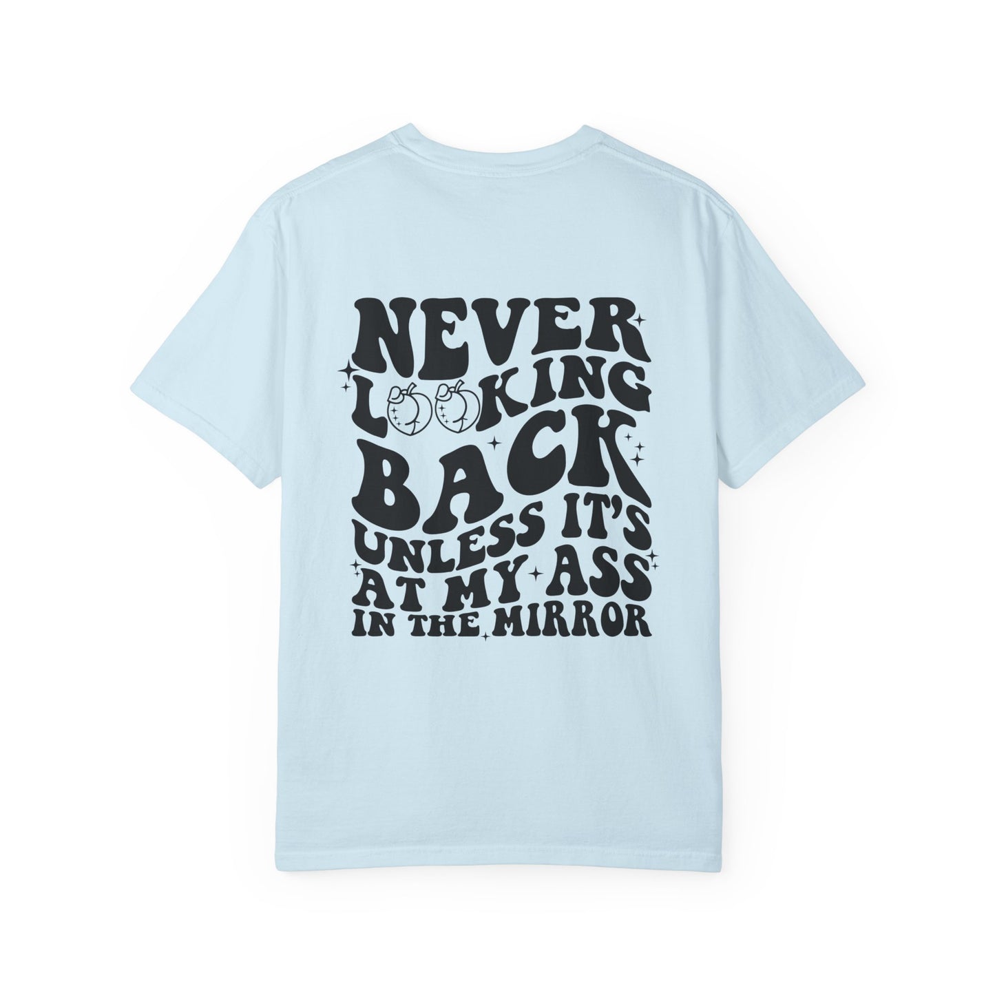 "Never looking back" Playful Unisex T-Shirt with Reflective Message, Motivational Tee