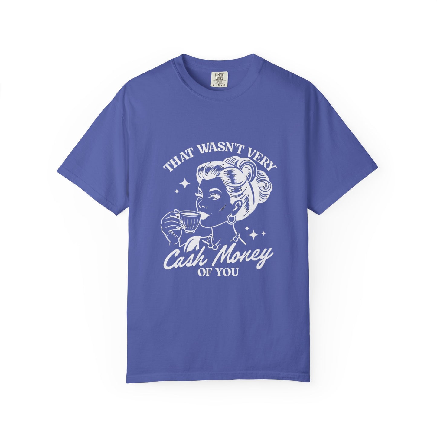 Retro Graphic T-Shirt - 'That Wasn’t Very Cash Money of You' - Unisex