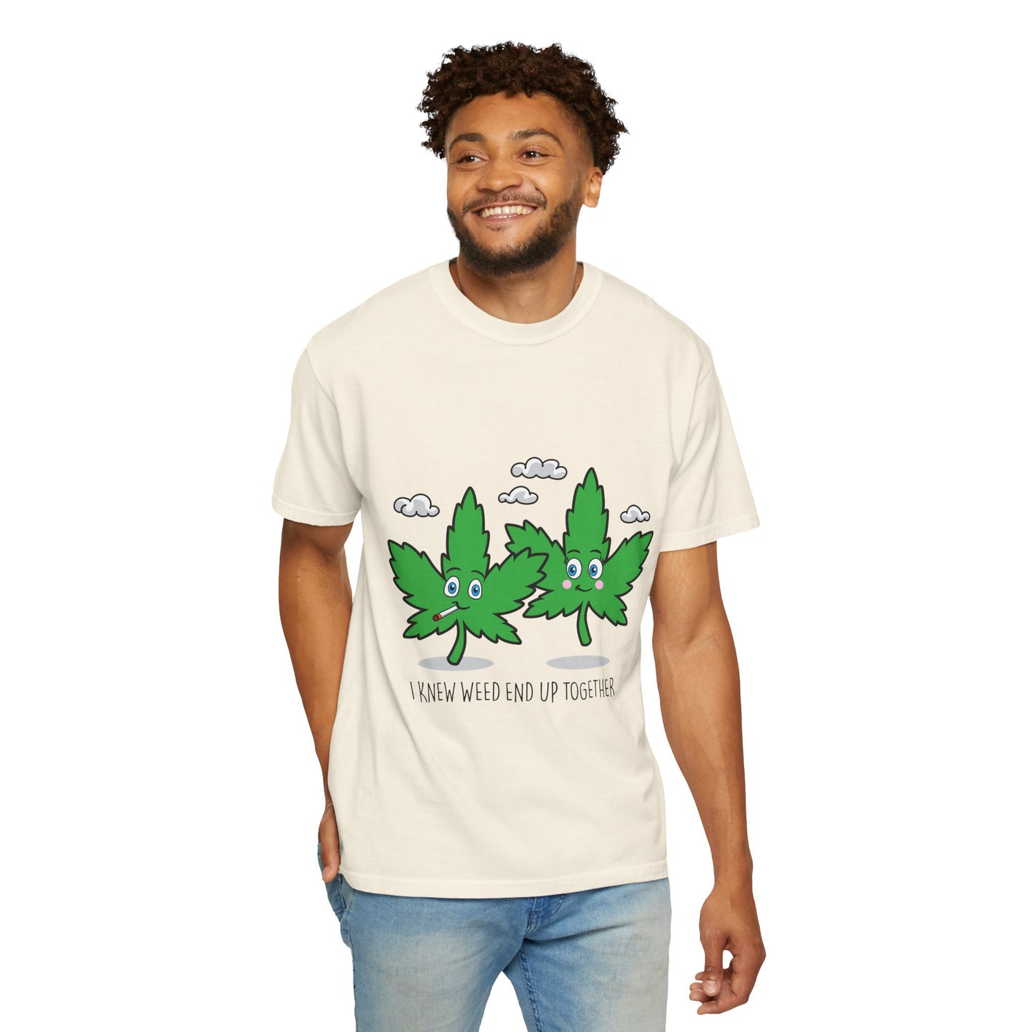 Whimsical Cannabis T-shirt - I Knew We’d End Up Together, Chill Vibe Tee, Funny Stoner Gift, Eco-Friendly Apparel, Unisex Casual Wear