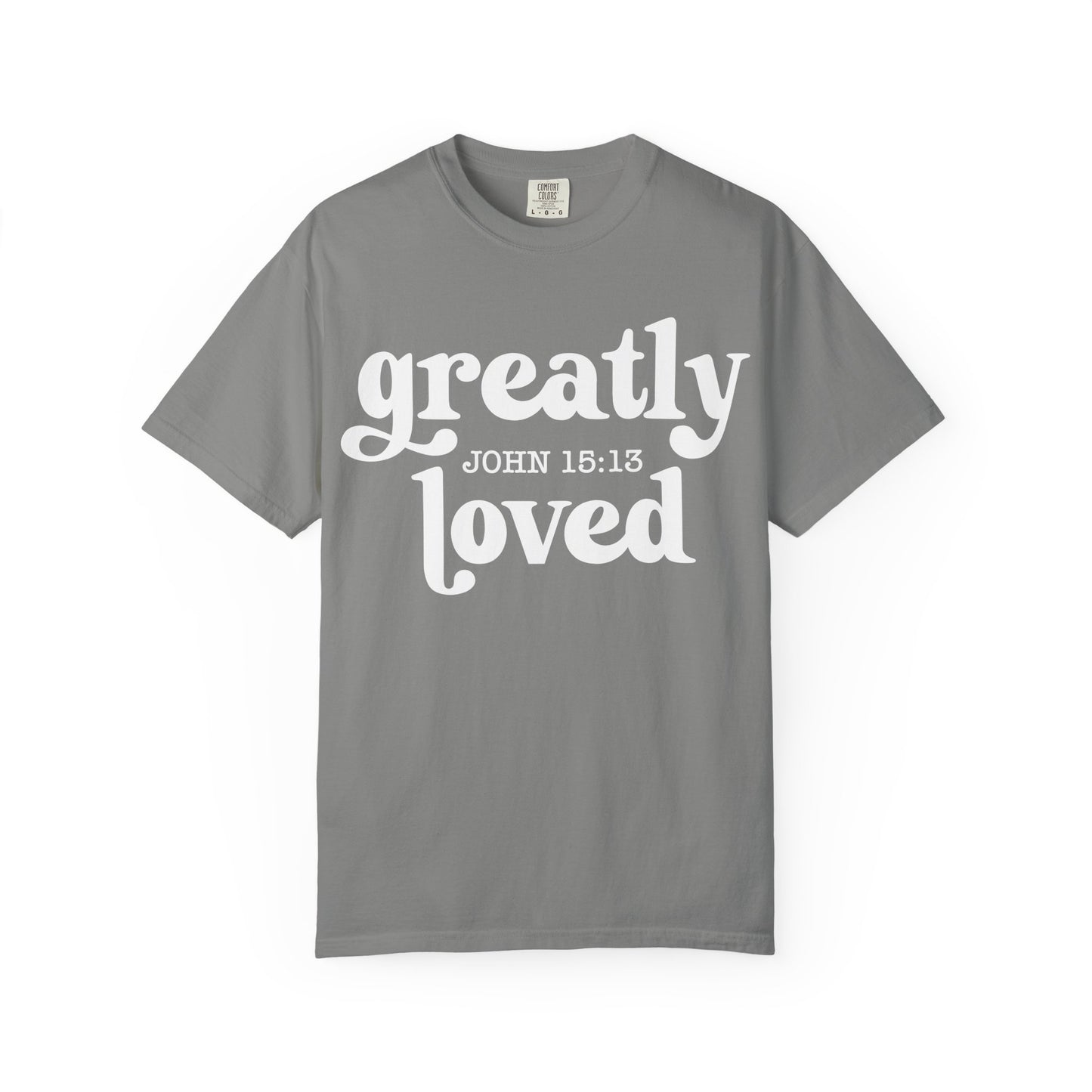 "Greatly Loved" Unisex Garment-Dyed T-shirt | Faith-Based Apparel