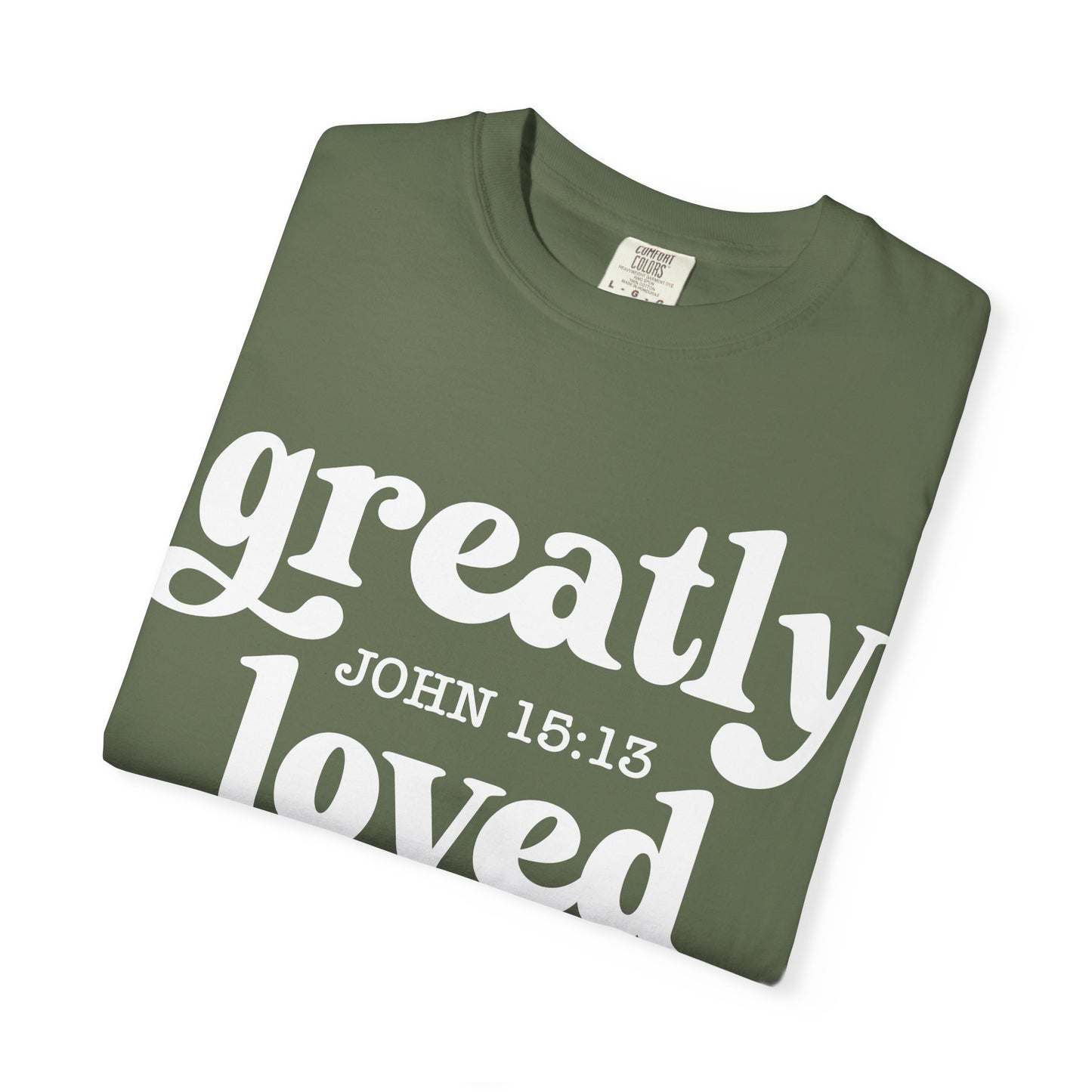 "Greatly Loved" Unisex Garment-Dyed T-shirt | Faith-Based Apparel