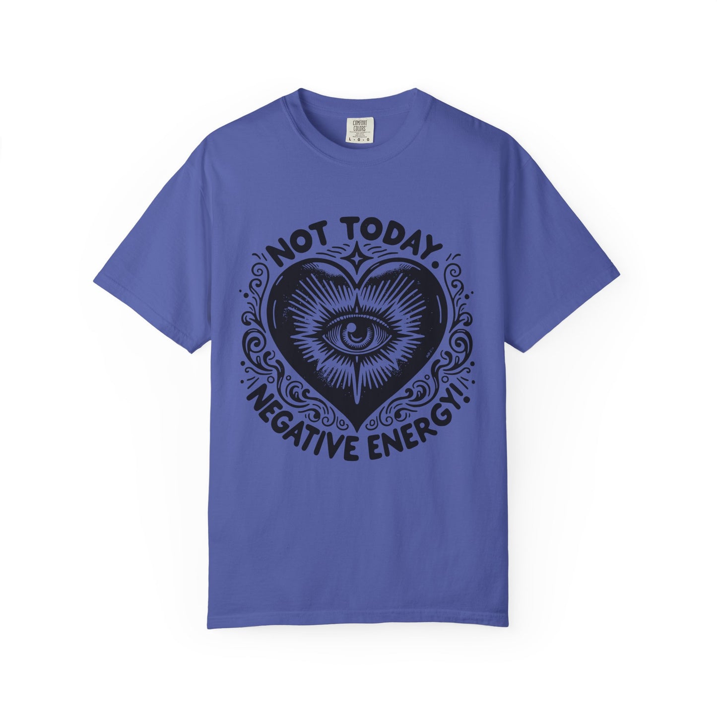 Not Today Negative Energy Unisex T-Shirt