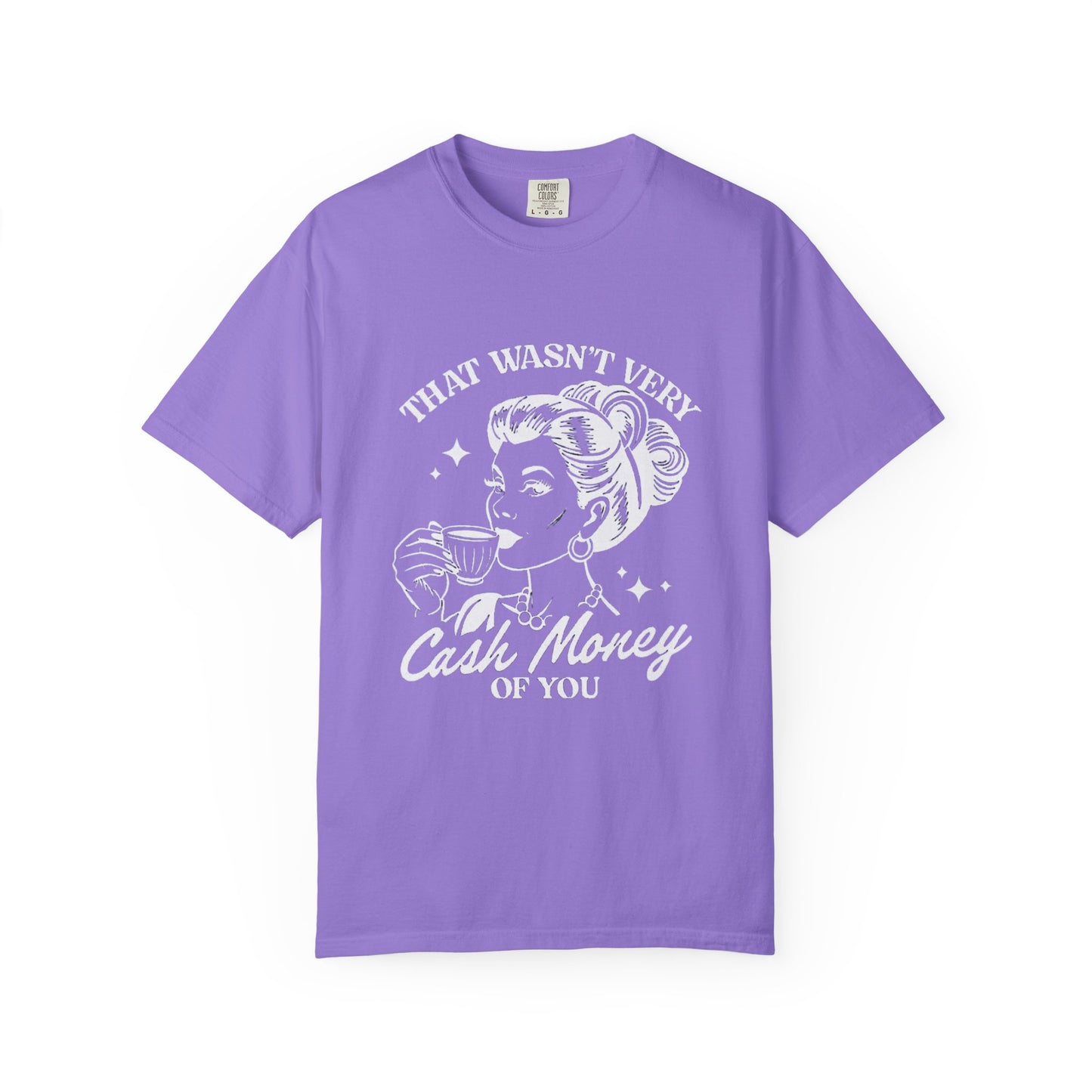 Retro Graphic T-Shirt - 'That Wasn’t Very Cash Money of You' - Unisex
