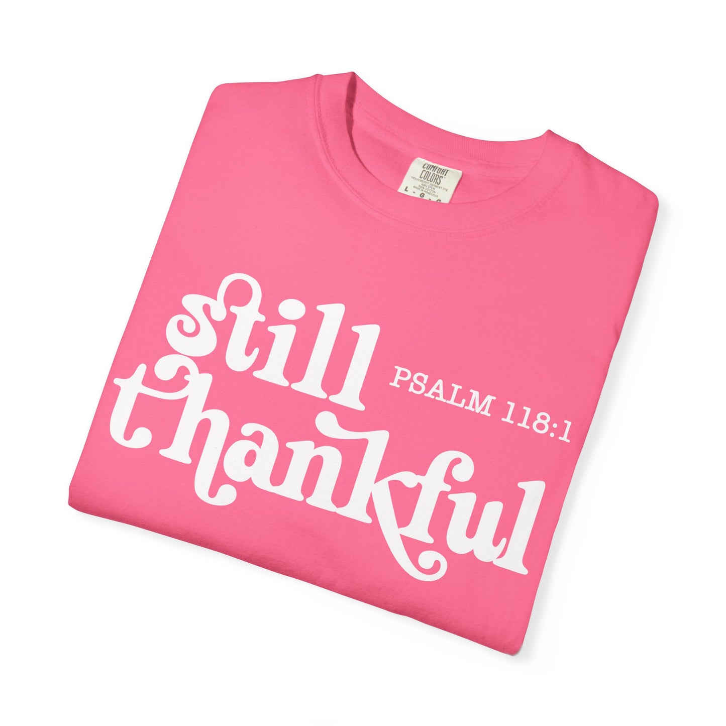 Unisex Garment-Dyed T-Shirt, Still Thankful Tee
