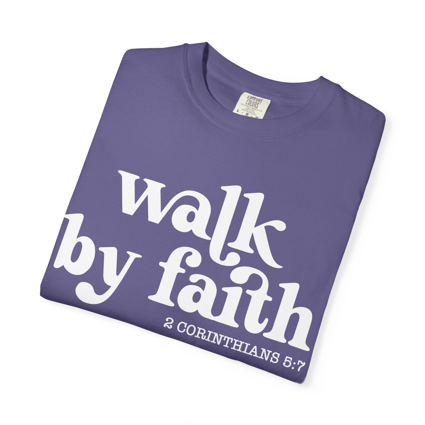 Faith-Inspired Garment-Dyed Tee: "Walk by Faith"