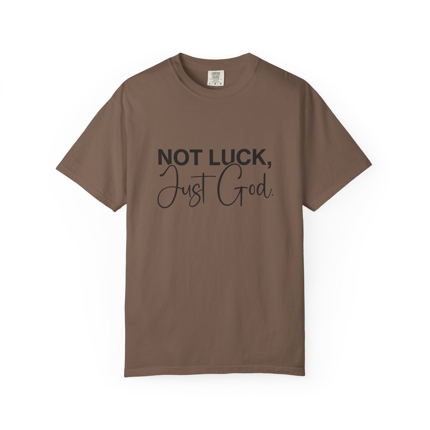 Faith-Based "Not luck, just God" Unisex T-Shirt, Inspirational Tee, Casual Wear, Gift for Believers, Motivational Shirt, Everyday Comfort