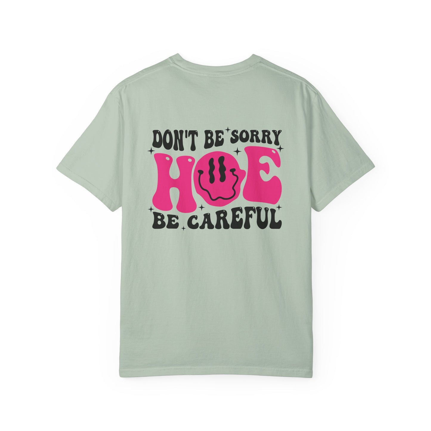 "Don't be sorry" Playful Unisex T-Shirt with Inspirational Quote, Cute Graphic Tee, Gift for Friends, Motivational Shirt, Trendy Casual Wear
