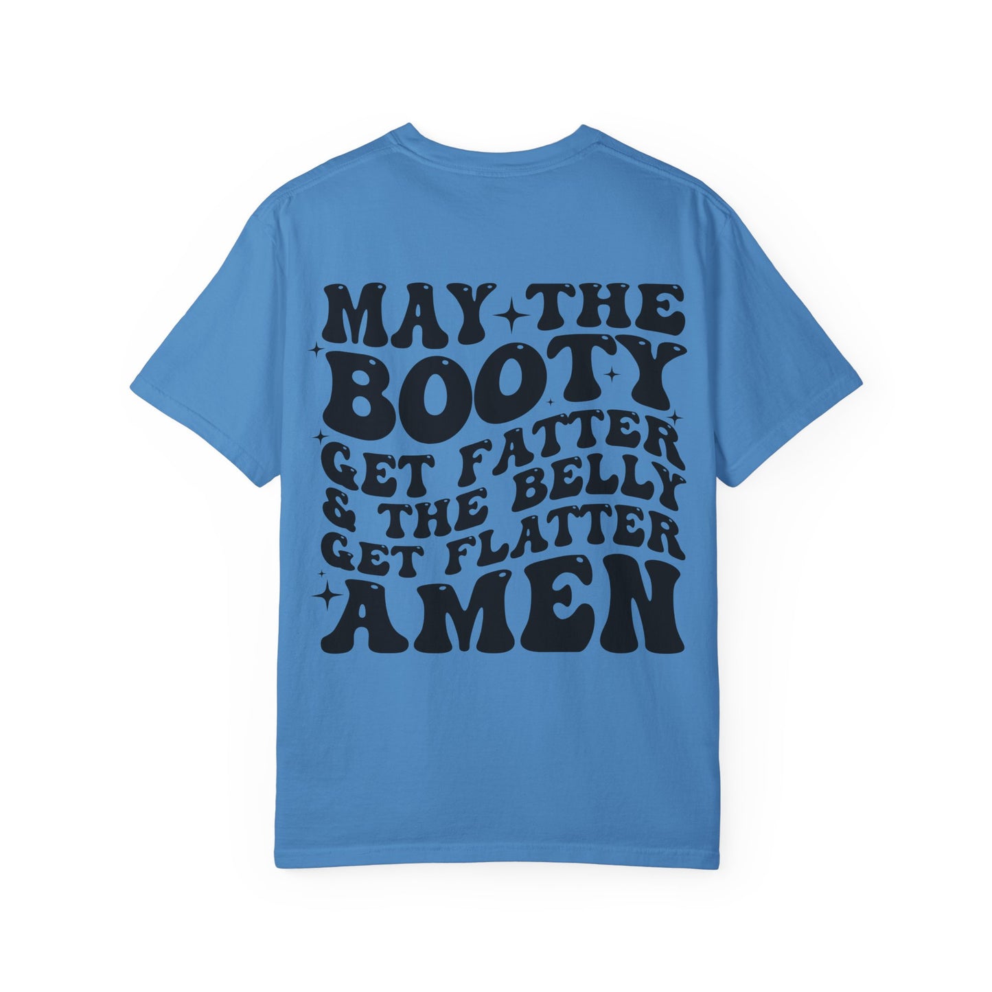 ‘May the Booty Get Fatter’ Funny Graphic Tee