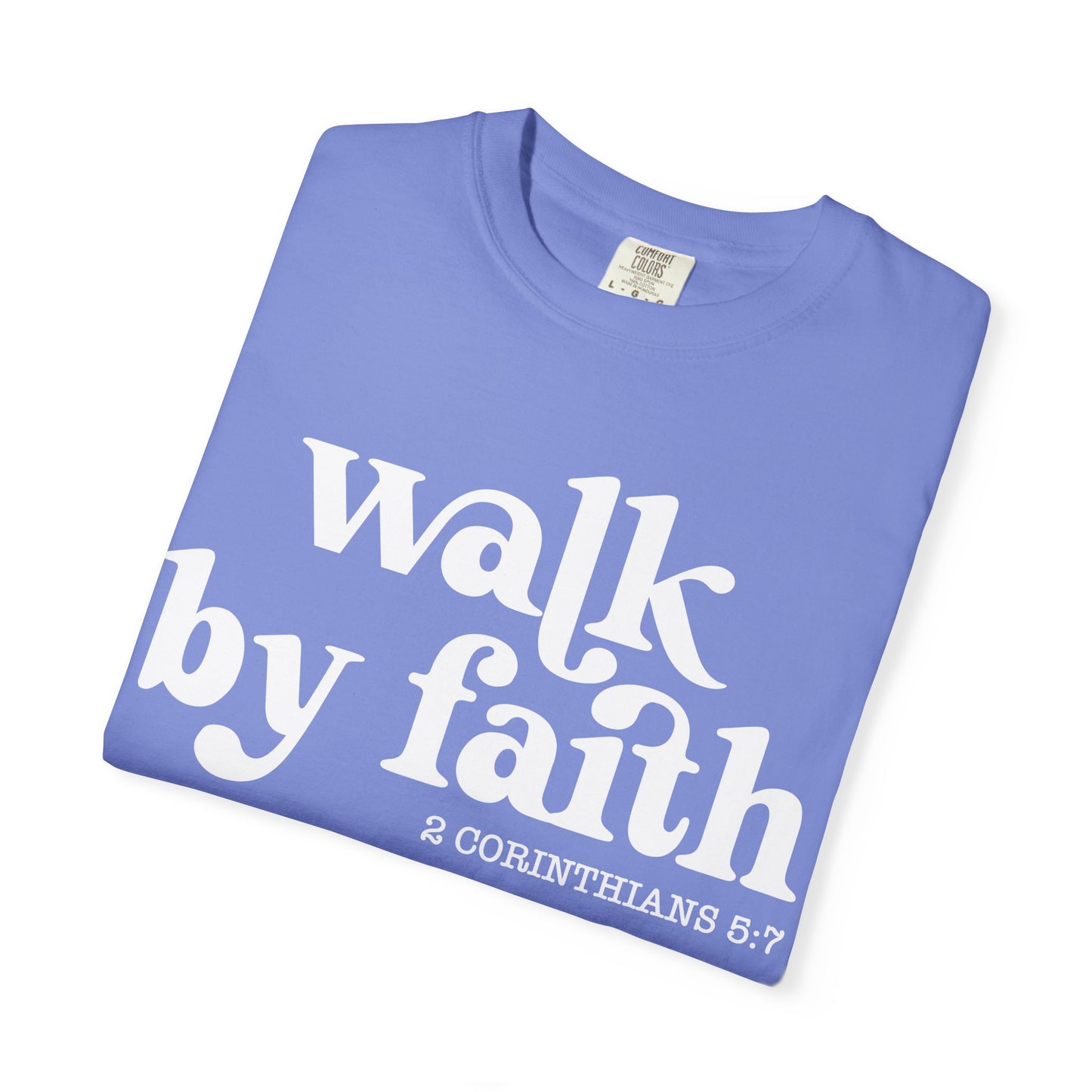 Faith-Inspired Garment-Dyed Tee: "Walk by Faith"
