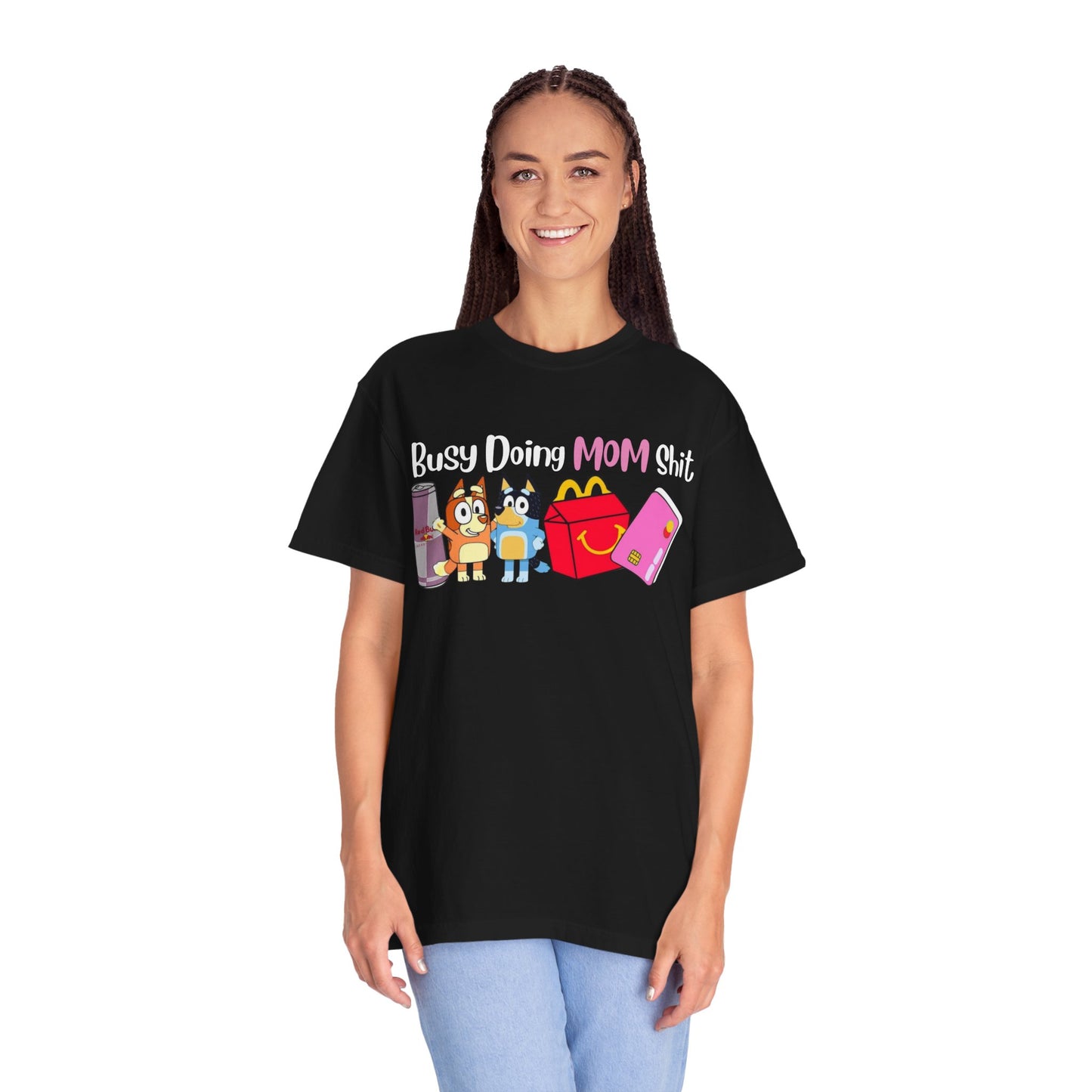 Busy Doing MOM Shit T-Shirt