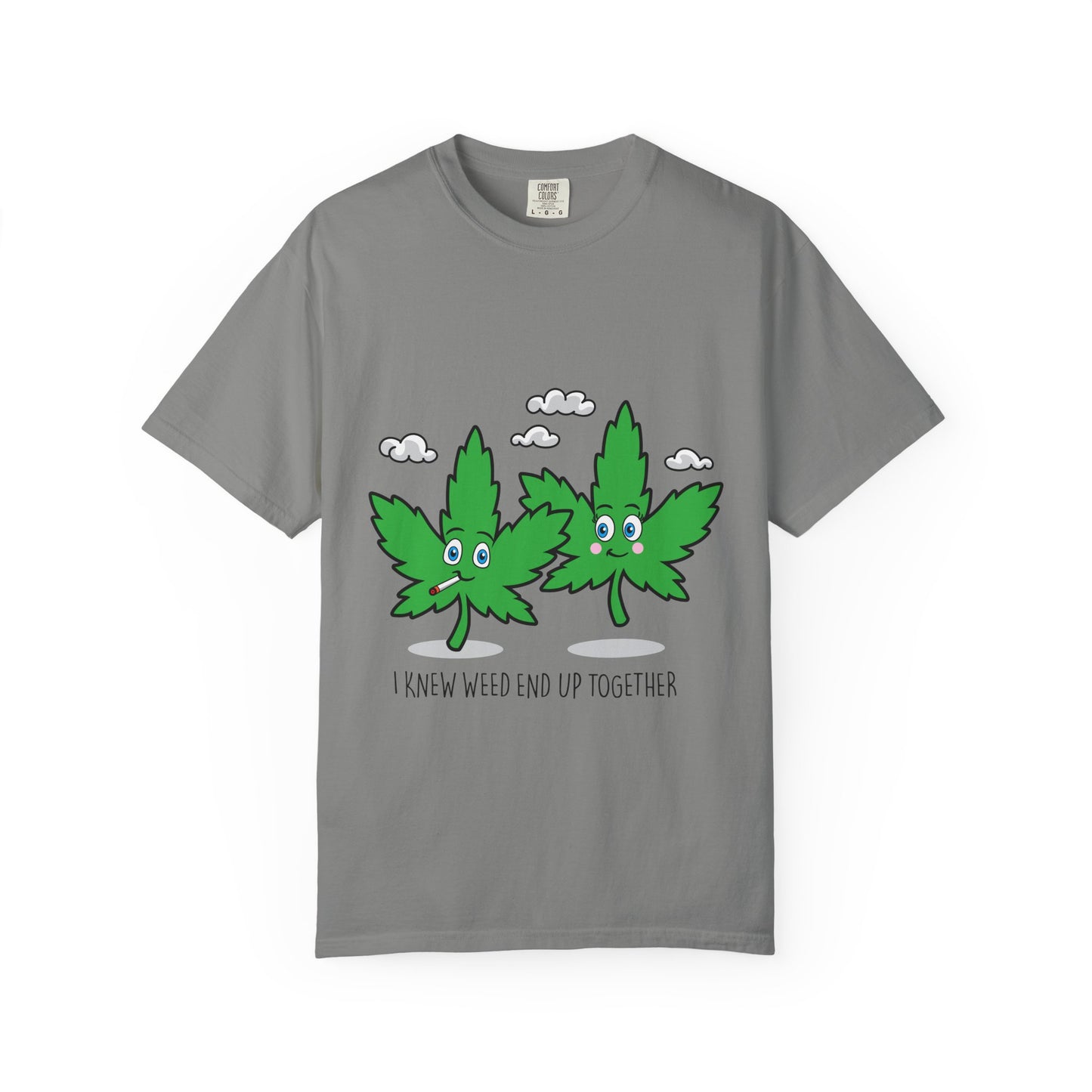 Whimsical Cannabis T-shirt - I Knew We’d End Up Together, Chill Vibe Tee, Funny Stoner Gift, Eco-Friendly Apparel, Unisex Casual Wear