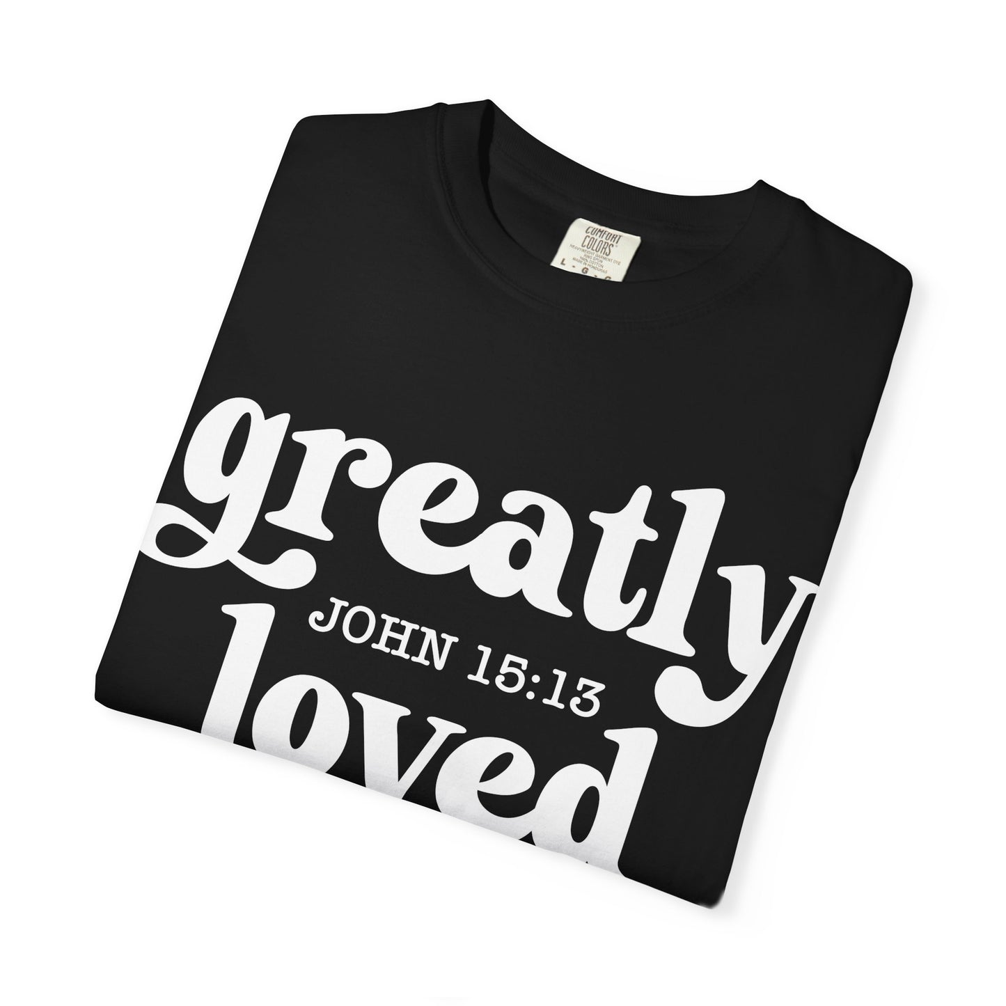 "Greatly Loved" Unisex Garment-Dyed T-shirt | Faith-Based Apparel