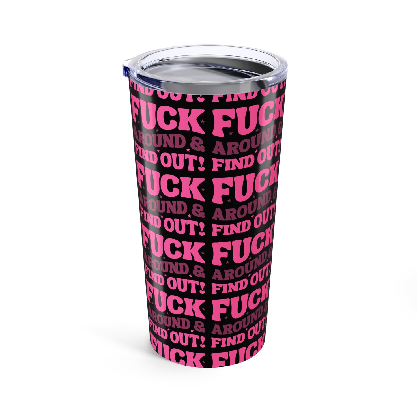 "F" around Statement Tumbler- 20oz