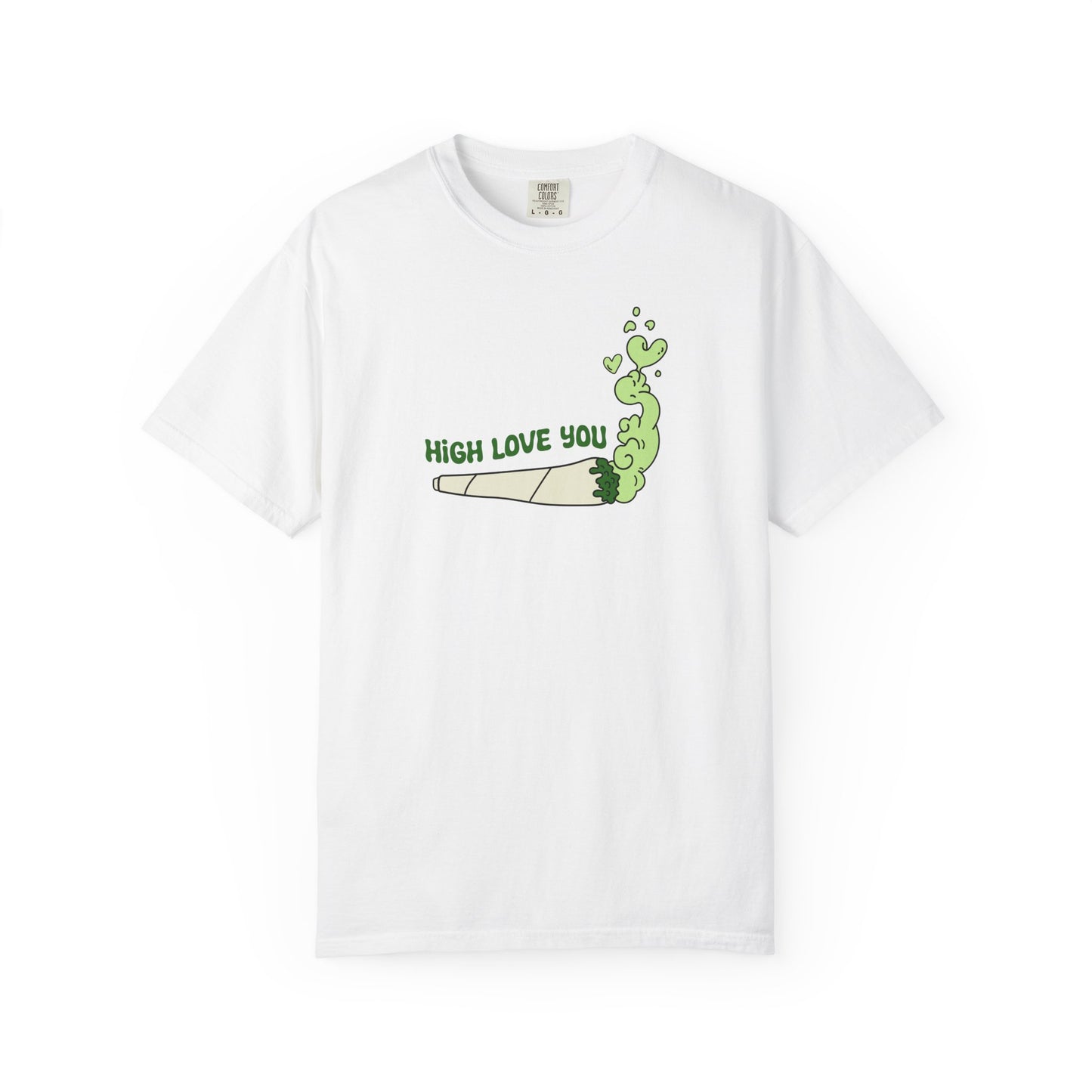 High Love You Unisex T-Shirt, Funny Gift for Stoners, Cannabis Apparel, 420 Tee, Trendy Streetwear, Casual Wear
