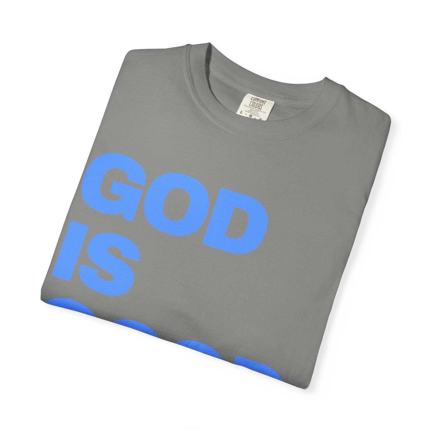 Unisex Garment-Dyed T-shirt with 'God is Good'