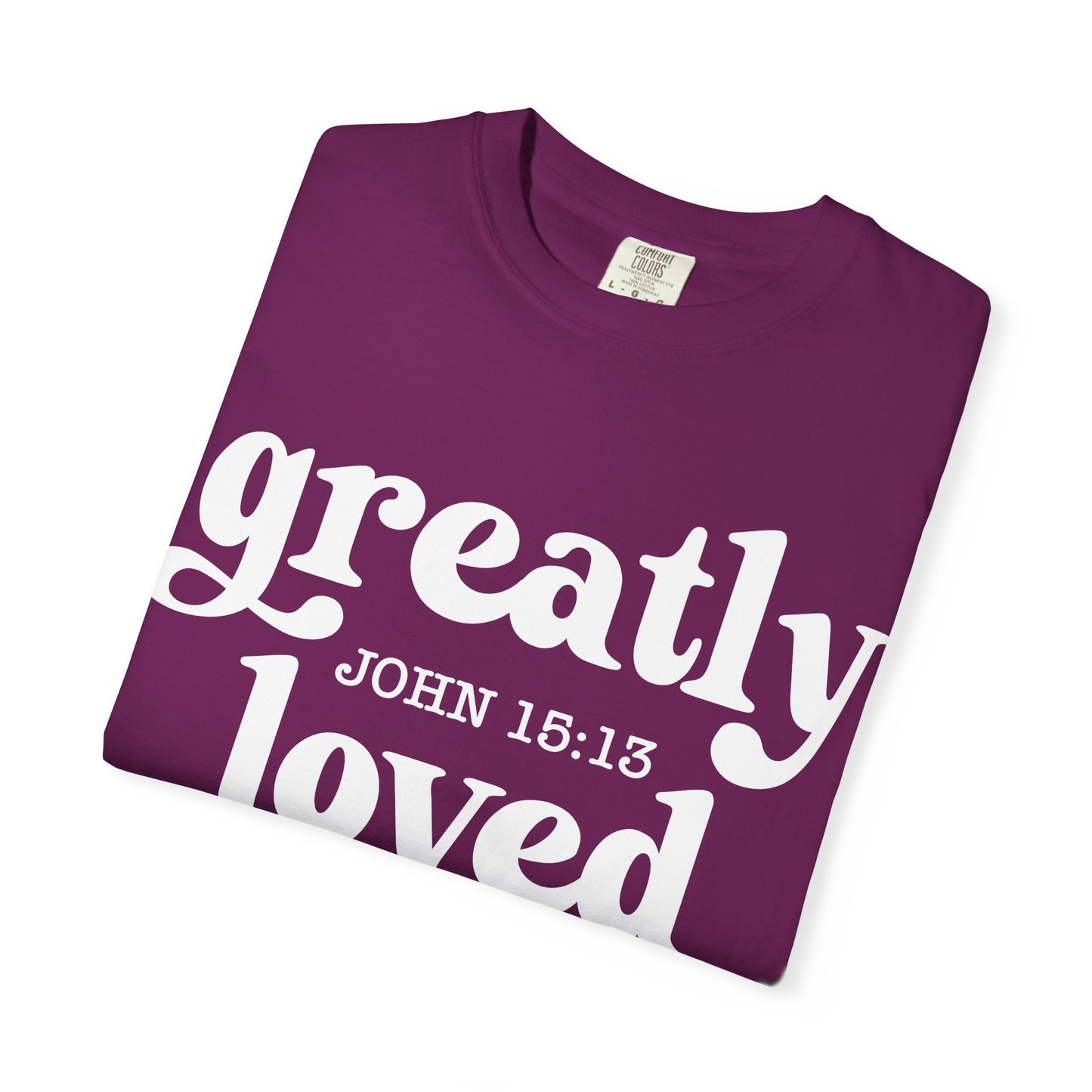 "Greatly Loved" Unisex Garment-Dyed T-shirt | Faith-Based Apparel