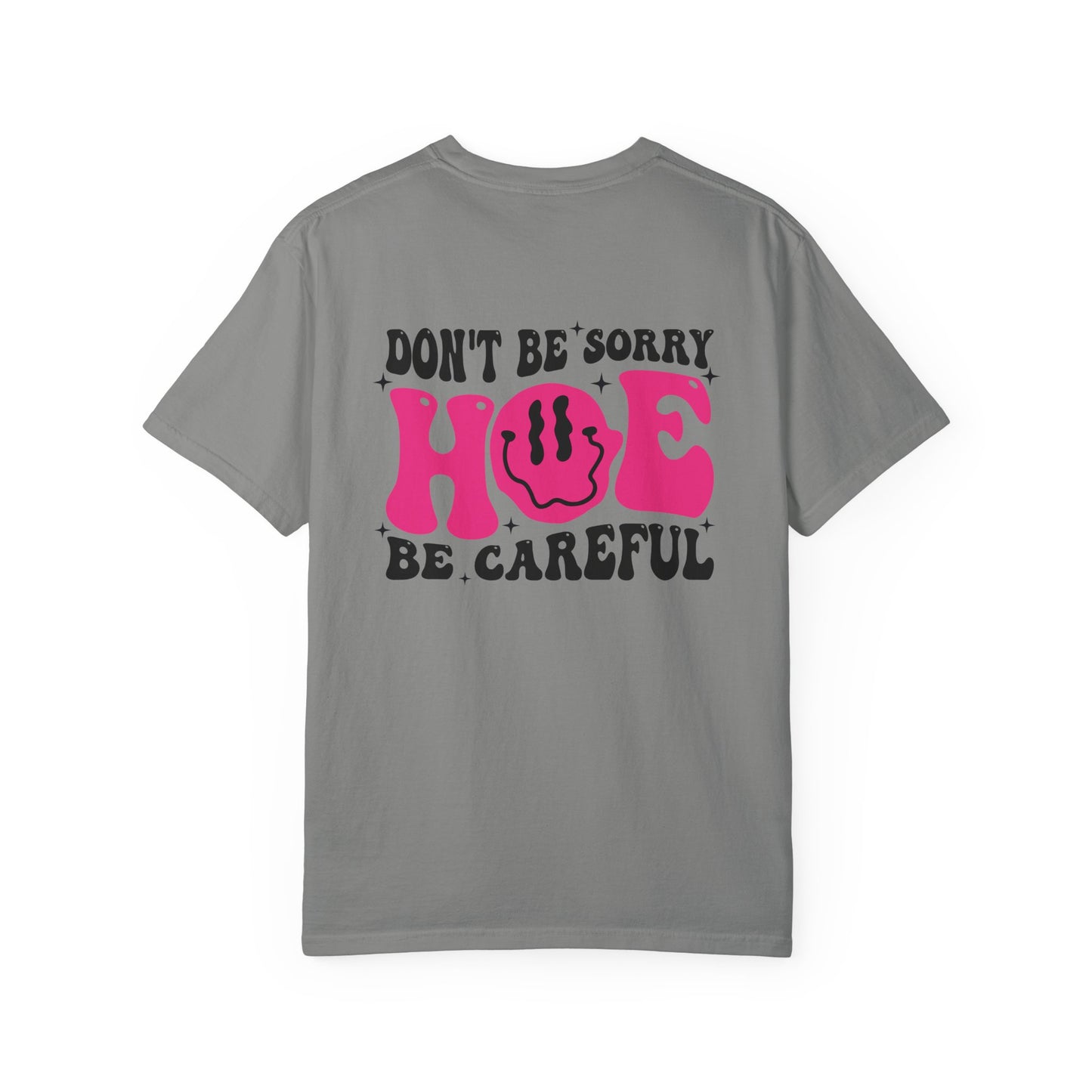 "Don't be sorry" Playful Unisex T-Shirt with Inspirational Quote, Cute Graphic Tee, Gift for Friends, Motivational Shirt, Trendy Casual Wear