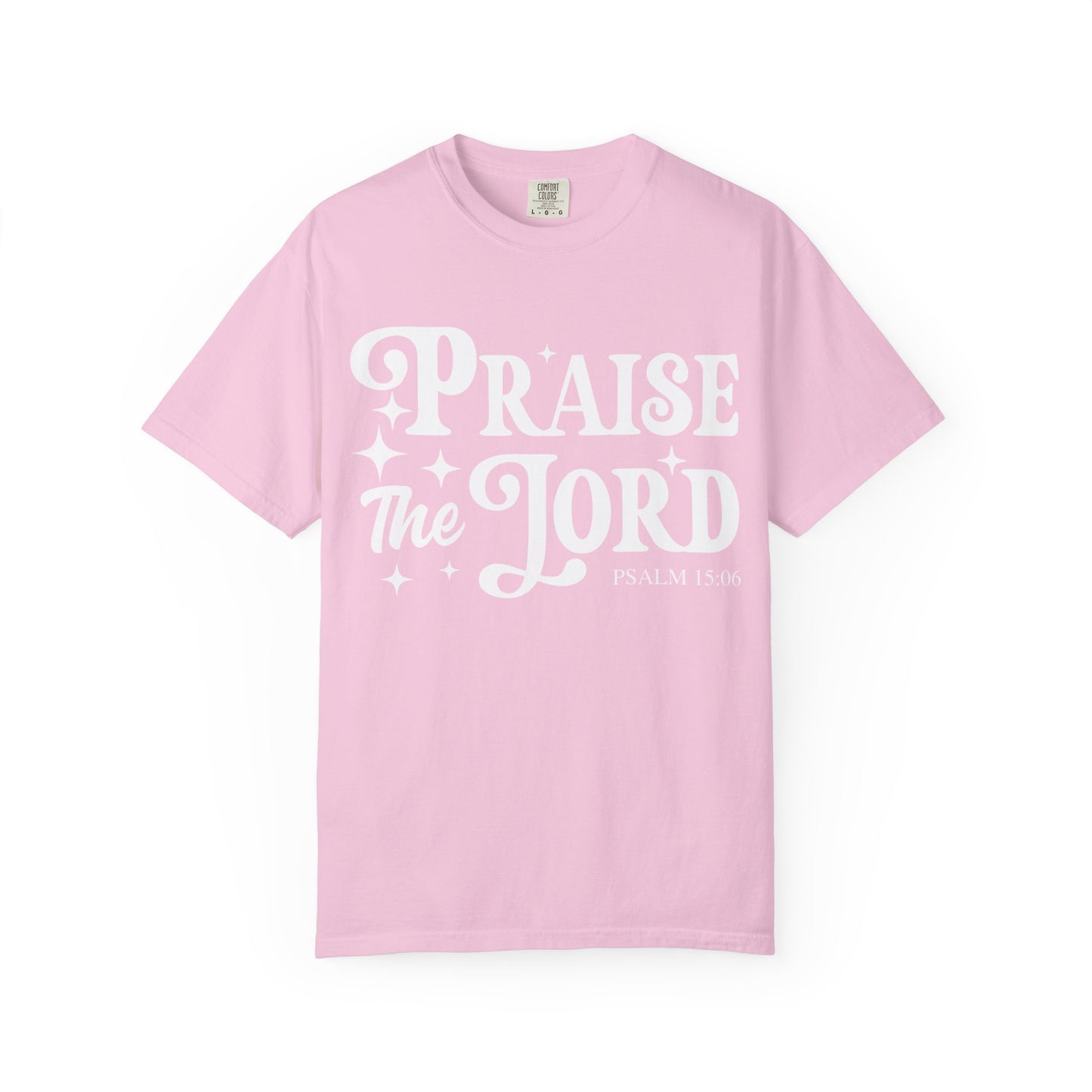 Praise the Lord Unisex Tee - Comfortable Garment-Dyed T-shirt, Faith-Based Apparel, Church Outfits, Christian Gifts, Inspirational Wear