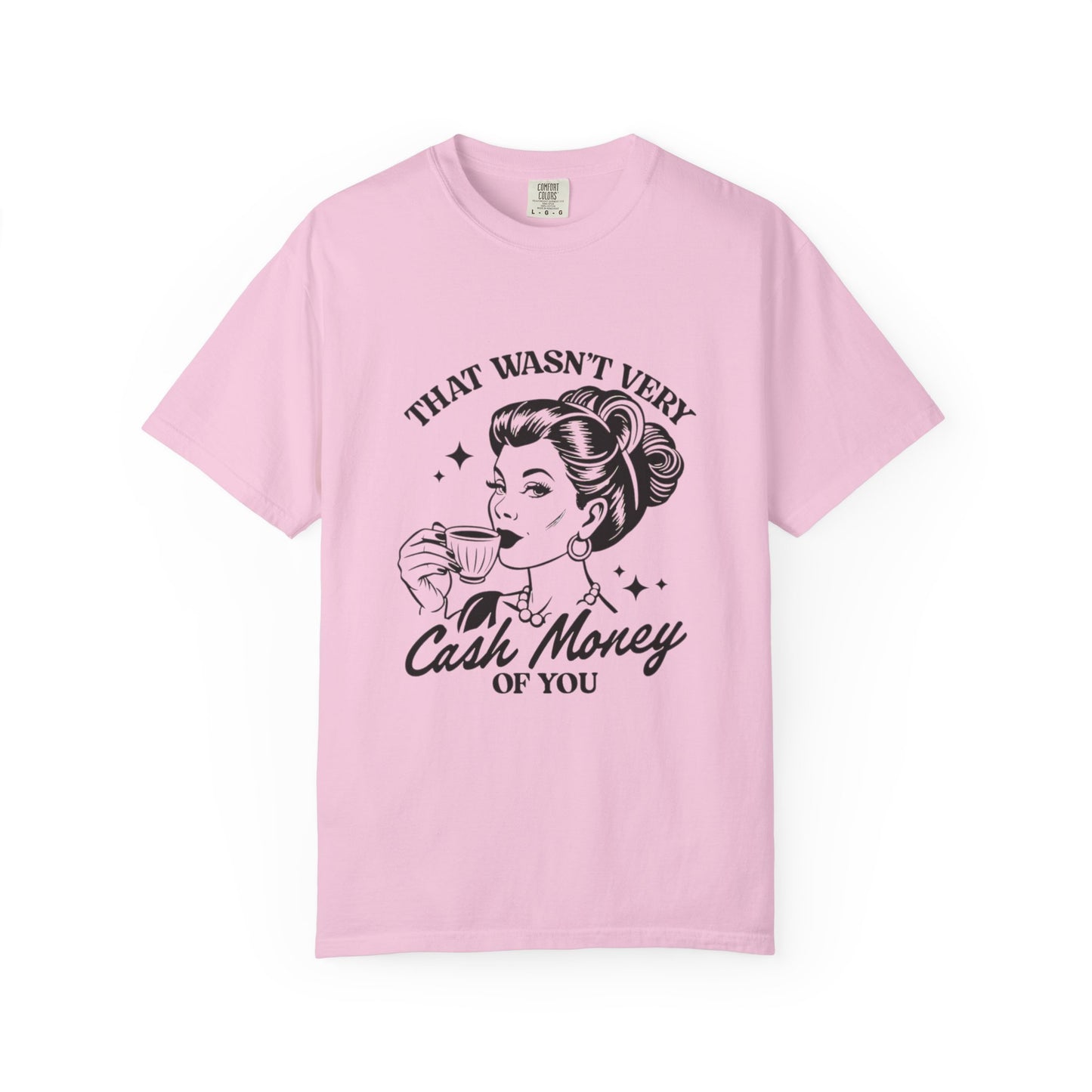 Retro Graphic T-Shirt - 'That Wasn’t Very Cash Money of You' - Unisex
