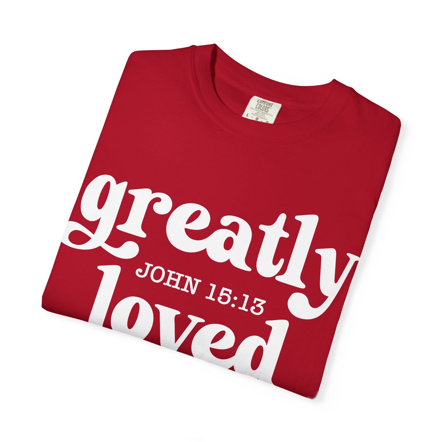 "Greatly Loved" Unisex Garment-Dyed T-shirt | Faith-Based Apparel