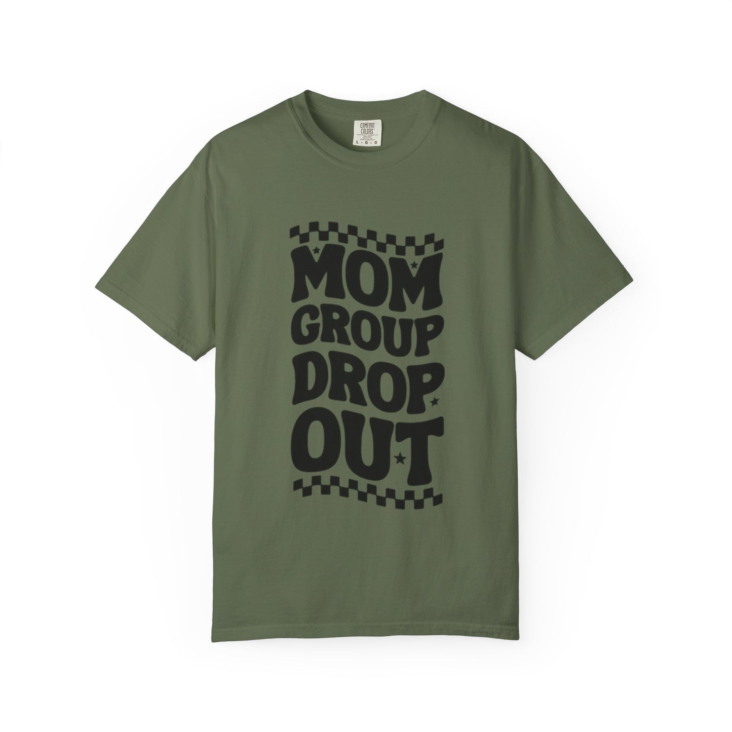Mom Group Dropout T-Shirt, Unisex Garment-Dyed Tee, Funny Mom Shirt, Gift for Moms, Casual Wear, Parenting Humor