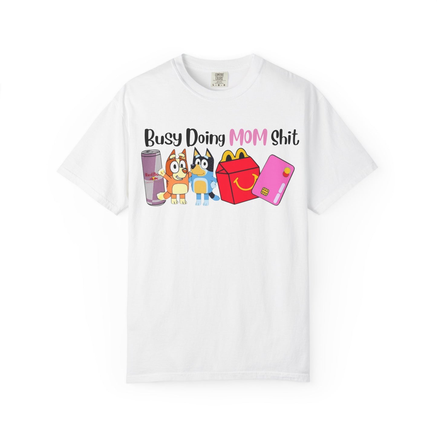 Busy Doing MOM Shit T-Shirt