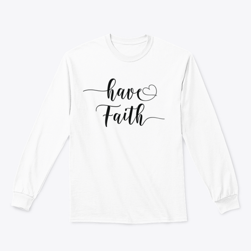 Have Faith Calligraphy Religion Quote Design for Sweatshirt