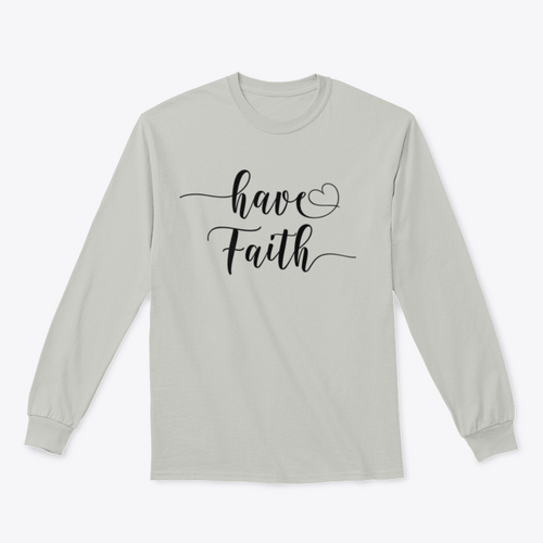 Have Faith Calligraphy Religion Quote Design for Sweatshirt