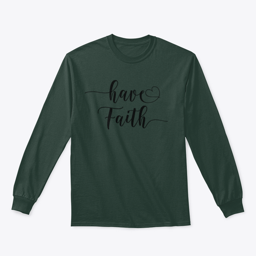 Have Faith Calligraphy Religion Quote Design for Sweatshirt