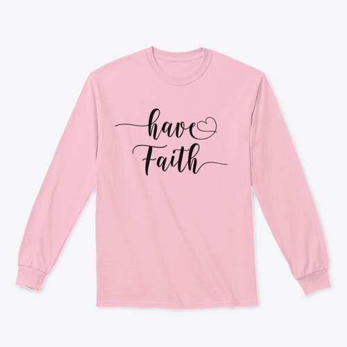 Have Faith Calligraphy Religion Quote Design for Sweatshirt